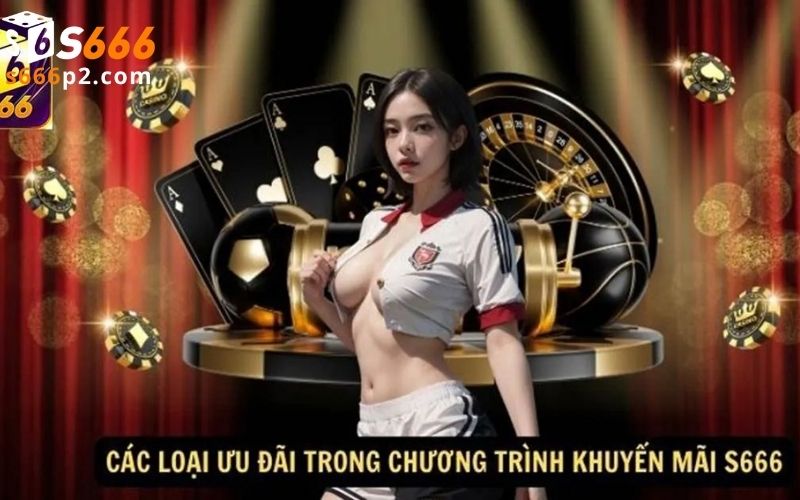 Một số điều cần lưu ý khi nhận khuyến mãi tại S666