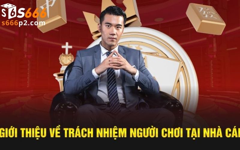 Tại sao cần tham gia chơi có trách nhiệm tại S666?